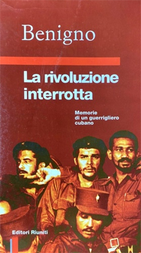 9788835941002-La rivoluzione interrotta. Memorie di un guerrigliero cubano.